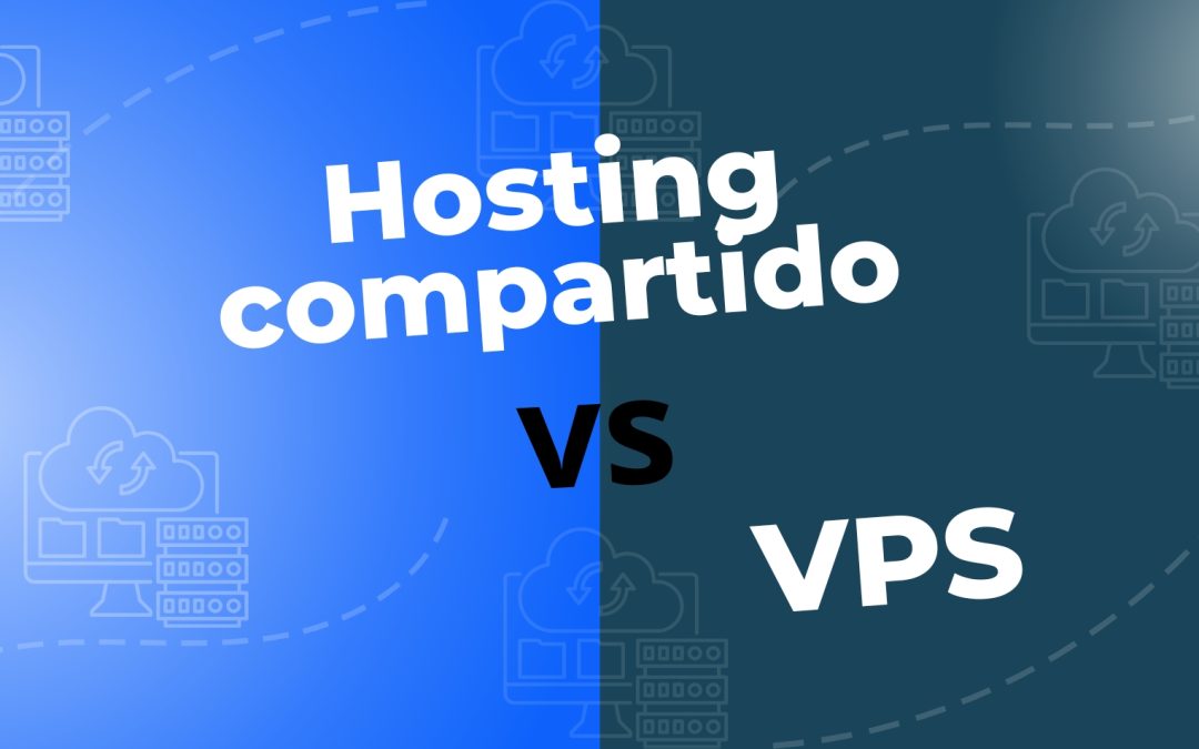 Hosting compartido o VPS ¿Cuál es mejor?